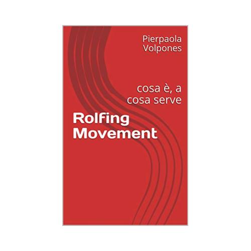 [Copertina Rolfing Movement: cosa è, a cosa serve (Kindle)]
