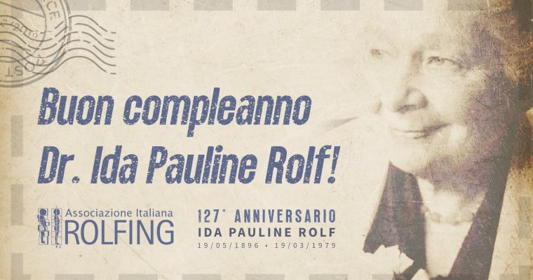 Celebrando i 127 anni di Ida P. Rolf!