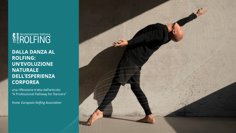 Dalla Danza al Rolfing: un’evoluzione naturale dell’esperienza corporea