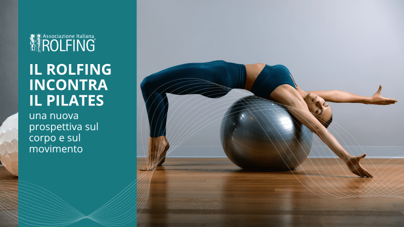 Il Rolfing incontra il Pilates: una nuova prospettiva sul corpo e sul movimento