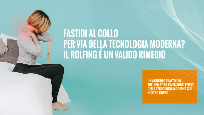 Fastidi al collo per via della tecnologia moderna? Prova il Rolfing! Fastidi al collo per via della tecnologia moderna? Prova il Rolfing!