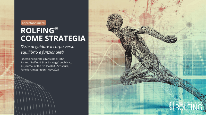 Rolfing come strategia: l’arte di guidare il corpo verso equilibrio e funzionalità Rolfing come strategia: l’arte di guidare il corpo verso equilibrio e funzionalità