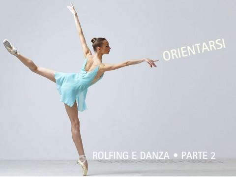 ROLFING® E DANZA [parte 2] ORIENTARSI