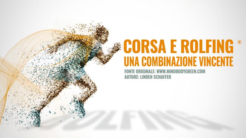 Corsa e Rolfing®: una combinazione vincente